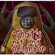That’s Not My Neighbor